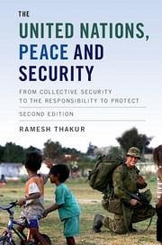 The United Nations, Peace and Security - Thakur, Ramesh