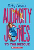 Audacity Jones to the Rescue (Audacity Jones #1)
