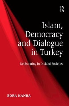 Islam, Democracy and Dialogue in Turkey - Kanra, Bora