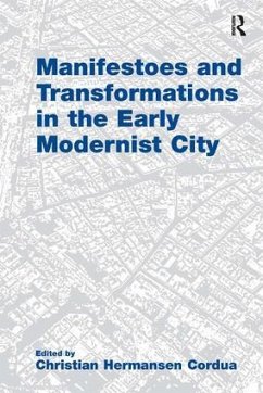 Manifestoes and Transformations in the Early Modernist City - Cordua, Christian Hermansen