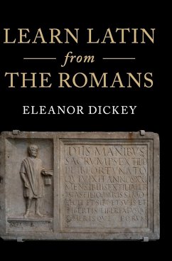 Learn Latin from the Romans - Dickey, Eleanor