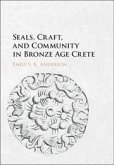 Seals, Craft, and Community in Bronze Age Crete