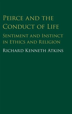 Peirce and the Conduct of Life - Atkins, Richard