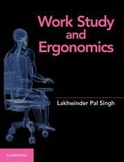 Work Study and Ergonomics - Singh, Lakhwinder Pal