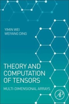 Theory and Computation of Tensors - Wei, Yimin;Ding, Weiyang