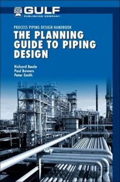 The Planning Guide to Piping Design - Beale, Richard;Bowers, Paul