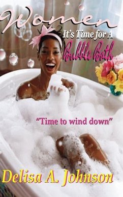 Women It's Time to Take A Bubble Bath - Johnson, Delisa a.