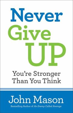 Never Give Up-You're Stronger Than You Think - Mason, John