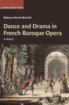 Dance and Drama in French Baroque Opera - Harris-Warrick, Rebecca