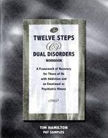 The Twelve Steps and Dual Disorders Workbook - Samples, Pat; Hamilton, Tim