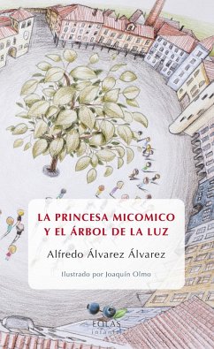 La princesa micomico y el árbol de la luz - Álvarez Álvarez, Alfredo