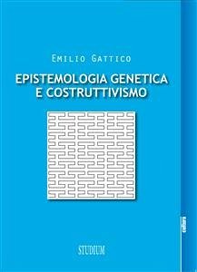 Epistemologia genetica e costruttivismo (eBook, ePUB) - Gattico, Emilio