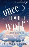 Once Upon a Wolf (Be-Wished, #2) (eBook, ePUB) Once Upon a Wolf (Be-Wished, #2) (eBook, ePUB)