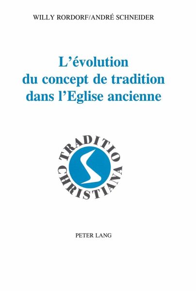 L'évolution du concept de tradition dans l'Eglise ancienne