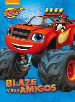 Blaze y los Monster Machines. Blaze y sus amigos - Nickelodeon