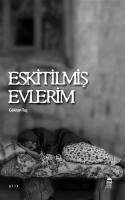 Eskitilmis Evlerim - Tuc, Gökhan