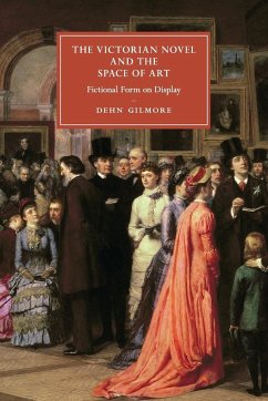 The Victorian Novel and the Space of Art - Gilmore, Dehn