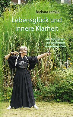 Lebensglück und innere Klarheit - Lemke, Barbara