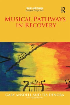 Musical Pathways in Recovery - Ansdell, Gary; Denora, Tia