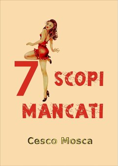 7 Scopi mancati (eBook, ePUB) - Mosca, Cesco