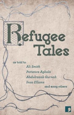 Refugee Tales - Smith, Ali; Gurnah, Abdulrazak; Cleave, Chris
