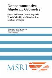 Noncommutative Algebraic Geometry - Bellamy, Gwyn; Rogalski, Daniel; Schedler, Travis; Stafford, J Toby; Wemyss, Michael