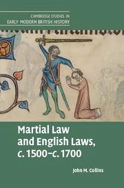 Martial Law and English Laws, C.1500-C.1700 - Collins, John M