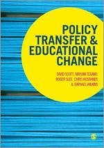 Policy Transfer and Educational Change - Scott, David; Terano, Mayumi; Slee, Roger; Husbands, Chris; Wilkins, Raphael