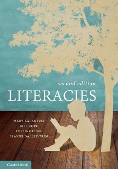 Literacies - Kalantzis, Mary (University of Illinois); Cope, Bill (University of Illinois); Chan, Eveline (University of New England, Australia)
