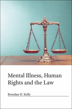 Mental Illness, Human Rights and the Law - Kelly, Brendan D.