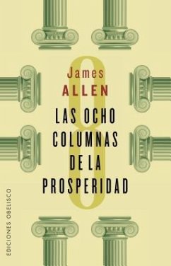 Las Ocho Columnas de La Prosperidad - Allen, James