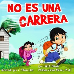 No Es Una Carrera - Shah, A. M.; Shah Arias, Ph. D. Melissa