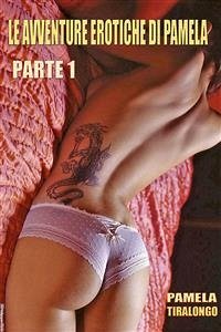 Le avventure erotiche di Pamela (eBook, ePUB) - Tiralongo, Pamela