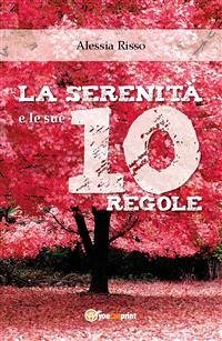 La serenità e le sue 10 regole (eBook, PDF) - Risso, Alessia