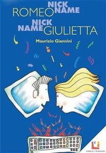 Nickname Romeo Nickname Giulietta (eBook, ePUB) - Giannini, Maurizio