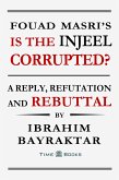 Fouad Masri's Is the Injeel Corrupted? A Reply, Refutation and Rebuttal (Reply, Refutation and Rebuttal Series, #6) (eBook, ePUB)