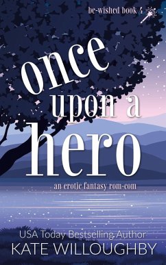 Once Upon a Hero (Be-Wished, #4) (eBook, ePUB) - Willoughby, Kate