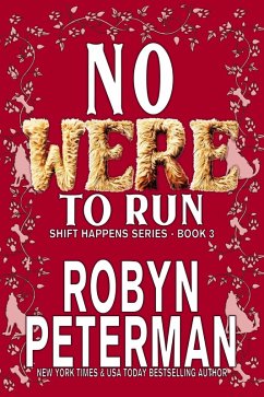No Were To Run (Shift Happens, #3) (eBook, ePUB) - Peterman, Robyn