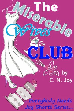 The Miserable Wives Club (Everybody Needs Joy Shorts Series, #2) (eBook, ePUB) - Joy, E. N.