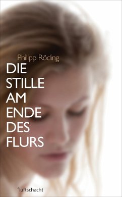 Die Stille am Ende des Flurs (eBook, ePUB) - Röding, Philipp