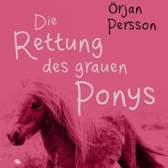 Die Rettung des grauen Ponys - Persson, Örjan
