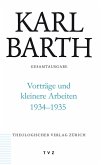 Karl Barth Gesamtausgabe Bd. 52   Vorträge und kleinere Arbeiten 1934-1935