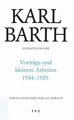 Karl Barth Gesamtausgabe Bd. 52   Vorträge und kleinere Arbeiten 1934-1935 - Barth, Karl;Barth, Karl