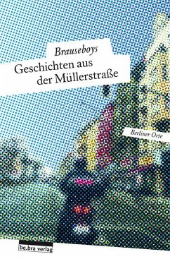 Geschichten aus der Müllerstraße (eBook, ePUB) - Husen, Hinark; Sorge, Frank; Brauseboys; Surmann, Volker; Werning, Heiko; Rescue, Robert; Bokowski, Paul