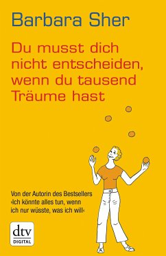 Du musst dich nicht entscheiden, wenn du tausend Träume hast (eBook, ePUB) - Sher, Barbara