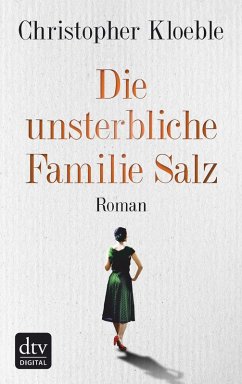 Die unsterbliche Familie Salz (eBook, ePUB) - Kloeble, Christopher