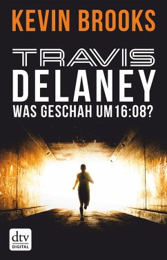 Was geschah um 16:08? / Travis Delaney Bd.1 (eBook, ePUB) - Brooks, Kevin
