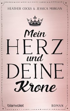 Mein Herz und deine Krone (eBook, ePUB) - Cocks, Heather; Morgan, Jessica