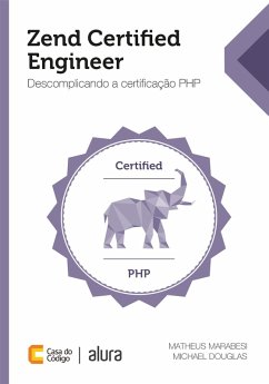 Zend Certified Engineer (eBook, ePUB) - Marabesi, Matheus; Douglas, Michael