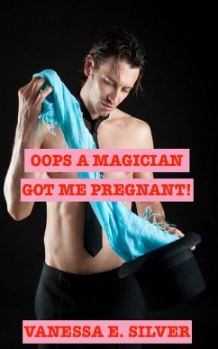 Cover Oops A Magician Got Me Pregnant! (eBook, ePUB)